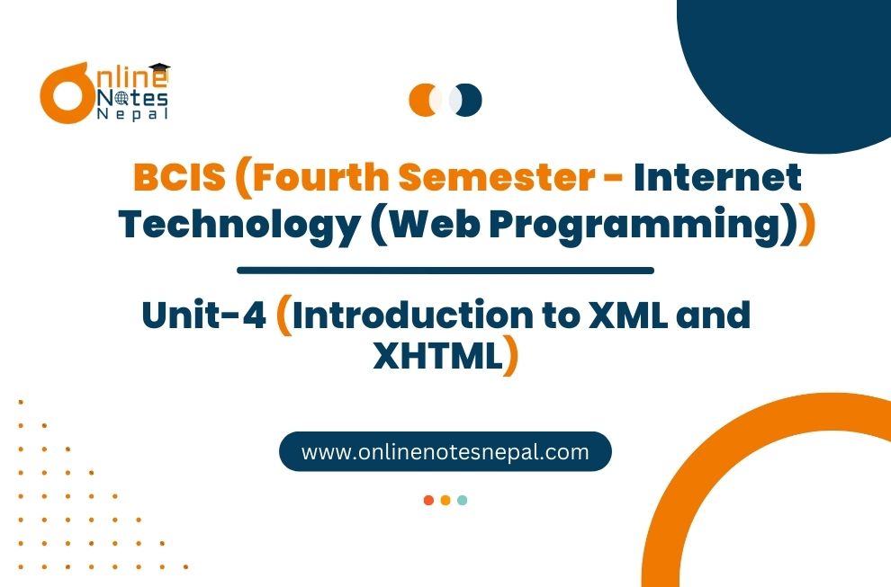 Unit IV: Introduction to XML and XHTML